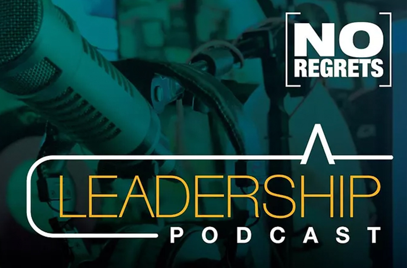 No Regrets Leadership Podcast